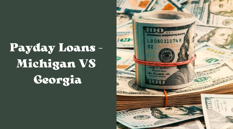 Payday Loans - Michigan VS Georgia